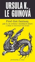 Le Guinová Ursula K.: Proč číst fantasy, jak to, že zvířata v knížkách mluví a odkdy se Američané