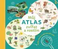 Kopřivová Monika: Můj atlas zvířat a rostlin : Kniha, kterou si děti dotváří samy