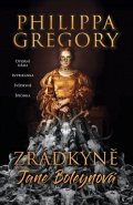 Gregory Philippa: Zrádkyně Jane Boleynová