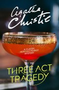 Christie Agatha: Three Act Tragedy
