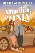 Albertalli Becky: Amelia, If Only