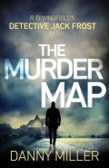 Miller Danny: The Murder Map : DI Jack Frost series 6