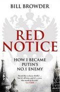 Browder Bill: Red Notice : How I Became Putin´s No. 1 Enemy