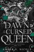 Nicole Amber V.: The Dawn of the Cursed Queen: The latest sizzling, dark romantasy book in t