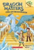 Westová Tracey: Chill of the Ice Dragon: A Branches Book (Dragon Masters #9)