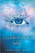 Mafi Tahereh: Unravel Me