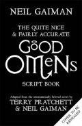 Gaiman Neil: The Quite Nice and Fairly Accurate Good Omens Script Book