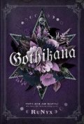 RuNyx: Gothikana: A Dark Academia Gothic Romance: TikTok Made Me Buy it!