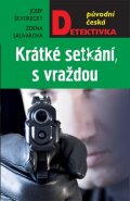 Škvorecký Josef: Krátké setkání, s vraždou