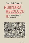 Šmahel František: Husitská revoluce II - Země vymknutá z kloubů