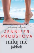 Probstová Jennifer: Miluj mě jakkoli