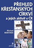 Martinek Michael: Přehled křesťanských církví a jejich aktivit v ČR