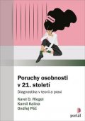 Riegel Karel: Poruchy osobnosti v 21. století - Diagnostika v teorii a praxi