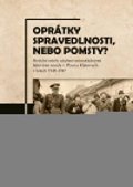Novák Karel: Oprátky spravedlnosti, nebo pomsty? - Hrdelní ortely uložené mimořádnými li