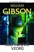 Gibson William: Rozpoznání vzorů Mistrovská díla SF