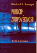 Sprenger Reinhard K.: Princip zodpovědnosti - Cesty k motivaci