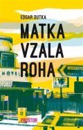 Dutka Edgar: Matka vzala roha