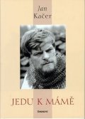 Kačer Jan: Jedu k mámě