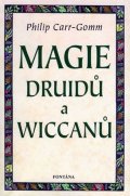 Carr-Gomm Philip: Magie druidů a wiccanů