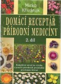 Křivánek Mirko: Domácí receptář přírodní medicíny - 2. díl