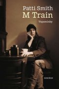 Smith Patti: M Train - Vzpomínky