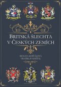 Košťál Vratislav: Britská šlechta v Českých zemích