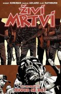 Kirkman Robert: Živí mrtví 17 - Důvod se bát