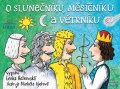 Rožnovská Lenka: O Slunečníku, Měsíčníku a Větrníku