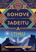 Moreno-Garcia Silvia: Bohové jadeitu a stínu
