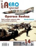 Smíšek Martin: AEROspeciál 14 Operace Kavkaz - Tajná sovětská raketová válka nad Suezským 