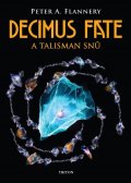 Flannery Peter: Decimus Fate a talisman snů