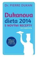 Dukan Pierre: Dukanova dieta 2014 s novými recepty i pro vegetariány
