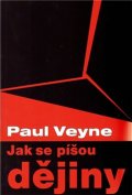 Veyne Paul: Jak se píšou dějiny