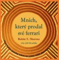 Sharma Robin S.: CD Mnich, který prodal své ferrari (Čte Jiří Dvořák) - audiokniha