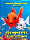 Maruchničová Kateřina: Podvodní svět Lolinky a Zorinky