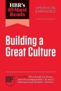 -: HBR´s 10 Must Reads on Building a Great Culture, Updated and Expanded
