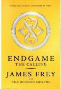 Frey James: Endgame 1 - The Calling