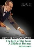 Doyle Arthur Conan: The Sign of the Four : A Sherlock Holmes