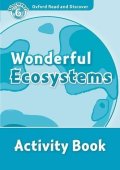 Spilsbury Louise: Oxford Read and Discover Level 6 Wonderful Ecosystems Activity Book