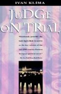 Klíma Ivan: Judge on Trial