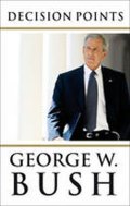 Bush George W.: Decision Points