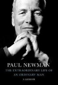 Newman Paul: The Extraordinary Life of an Ordinary Man : A Memoir