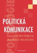 Křeček Jan: Politická komunikace - Od res publica po public relations