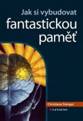 Stenger Christiane: Jak si vybudovat fantastickou paměť