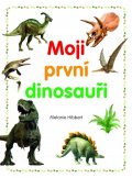 Hibbert Melanie: Moji první dinosauři