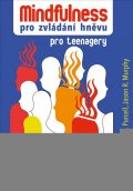 Purcell Mark C., Murphy Jason R.: Mindfulness pro zvládání hněvu pro teenagery