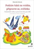 Kotová Marcela: Podzim ťuká na vrátka, připravte se, zvířátka - Tematické celky a pracovní 