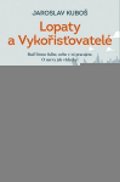 Kuboš Jaroslav: Lopaty a Vykořisťovatelé
