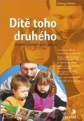 Antier Edwige: Dítě toho druhého - Umění žít s dítětem nového partnera