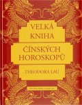 Lau Theodora: Velká kniha čínských horoskopů